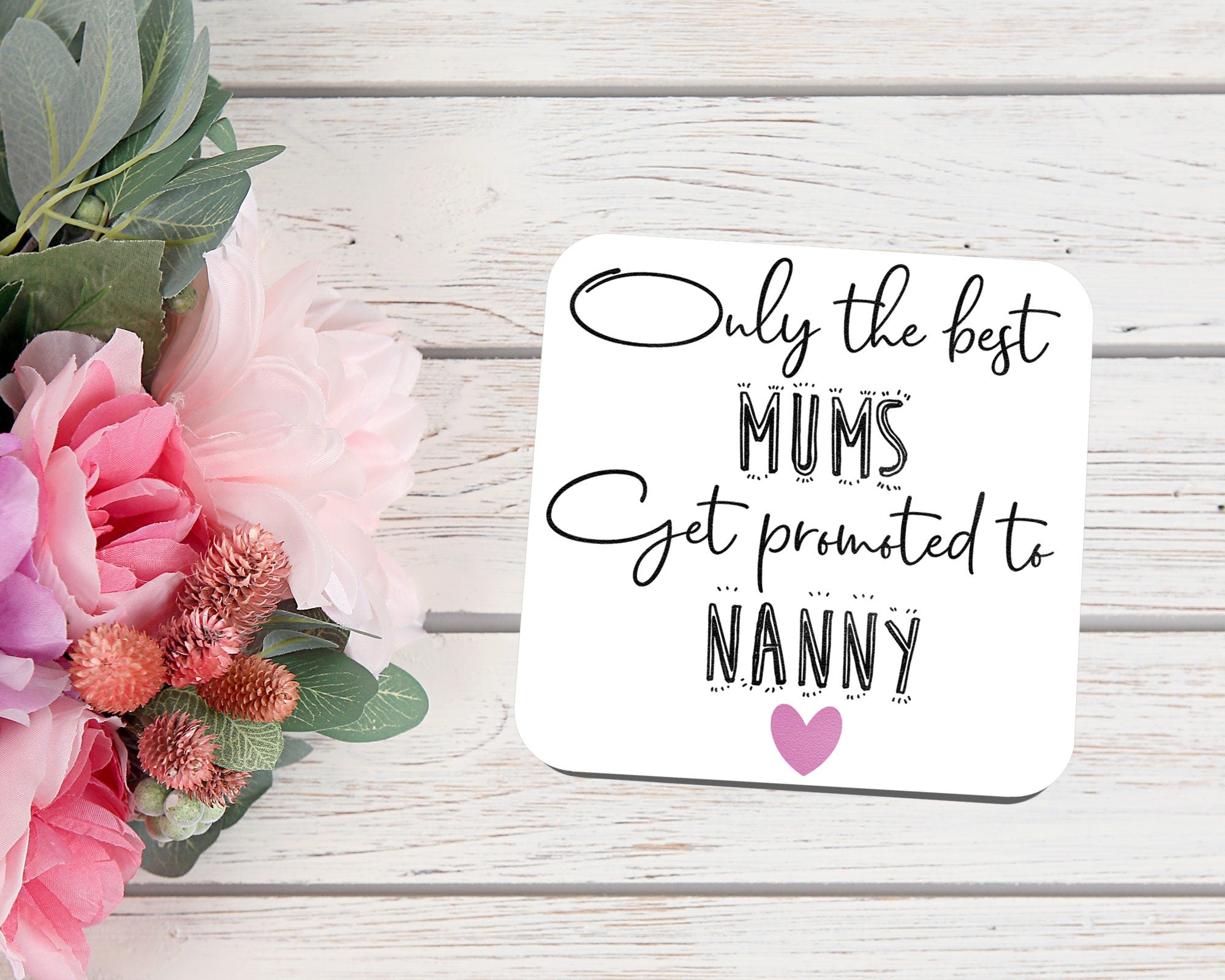 Only The Best Mum's Get Promoted To Nanny Coaster - Pregnancy Reveal - Mum Gift - Nanny Gift - Pregnancy Announcement - Grandma Coaster