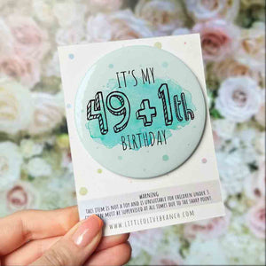 Birthday Badge - 30th Birthday - 40th Birthday - 50th Birthday - 29 plus 1 - Birthday Gift