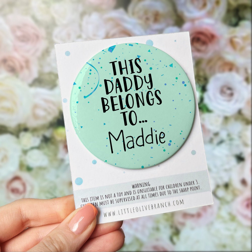 Daddy Fathers Day Badge - Daddy Birthday - This Daddy Belongs To - Birthday Badge