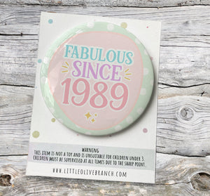 Personalised Birthday Fabulous Since Badge - Birthday Girl - Birthday Badge