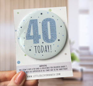 Birthday Badge - 30th Birthday - 40th Birthday - 50th Birthday