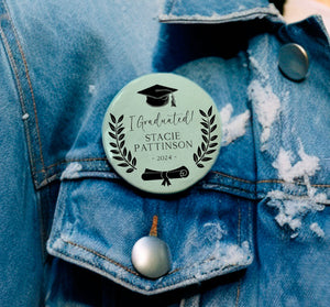 Graduation Badge - I Graduated Badge - Celebration Badge - Congratulations Badge