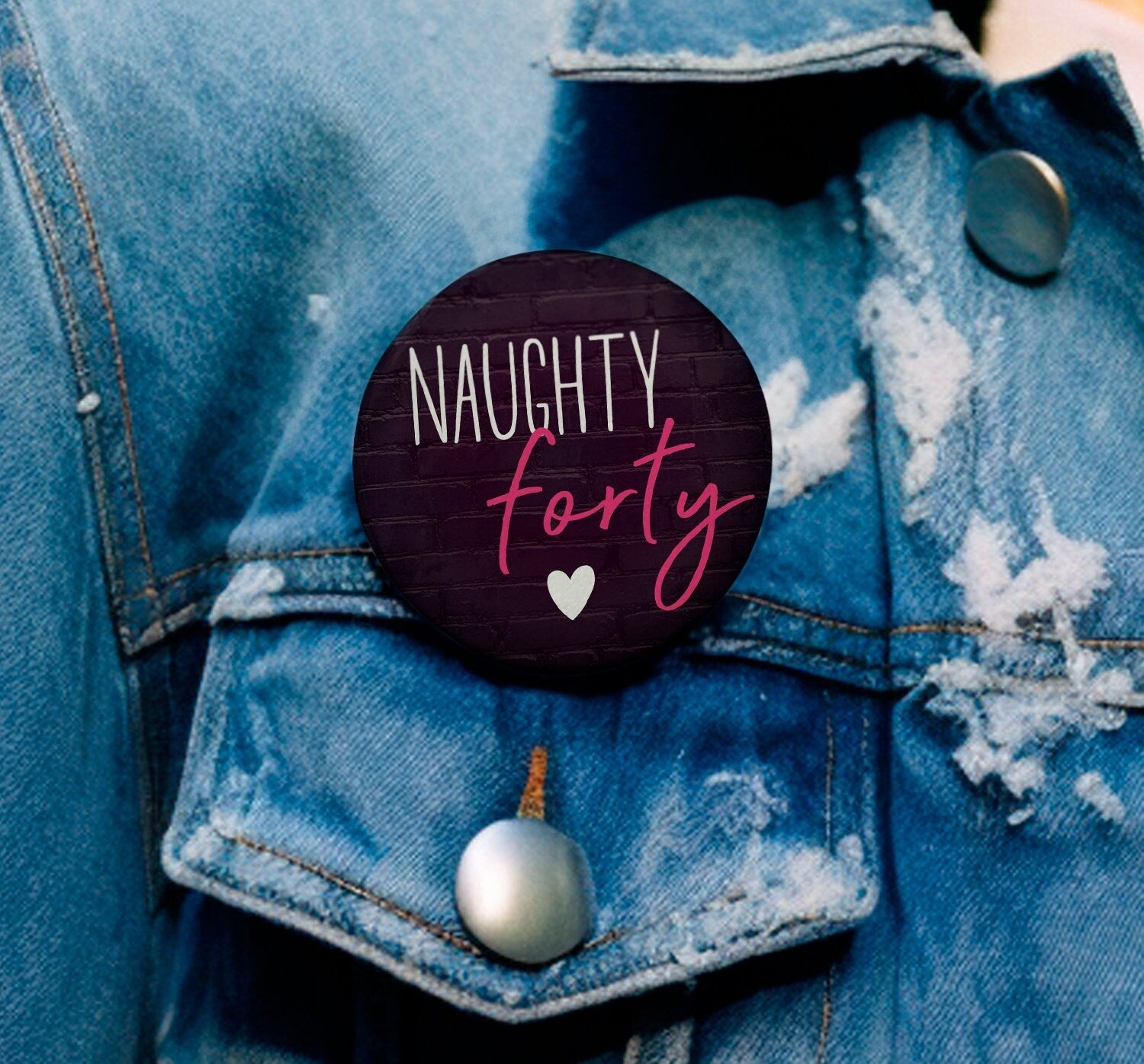 Birthday Age Badge - 40th Birthday - Naughty 40 - Naughty Forty