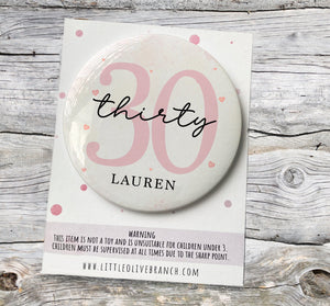 Thirty Birthday Badge - 30th Birthday - Birthday Badge For Her - Thirtieth Birthday - B1125