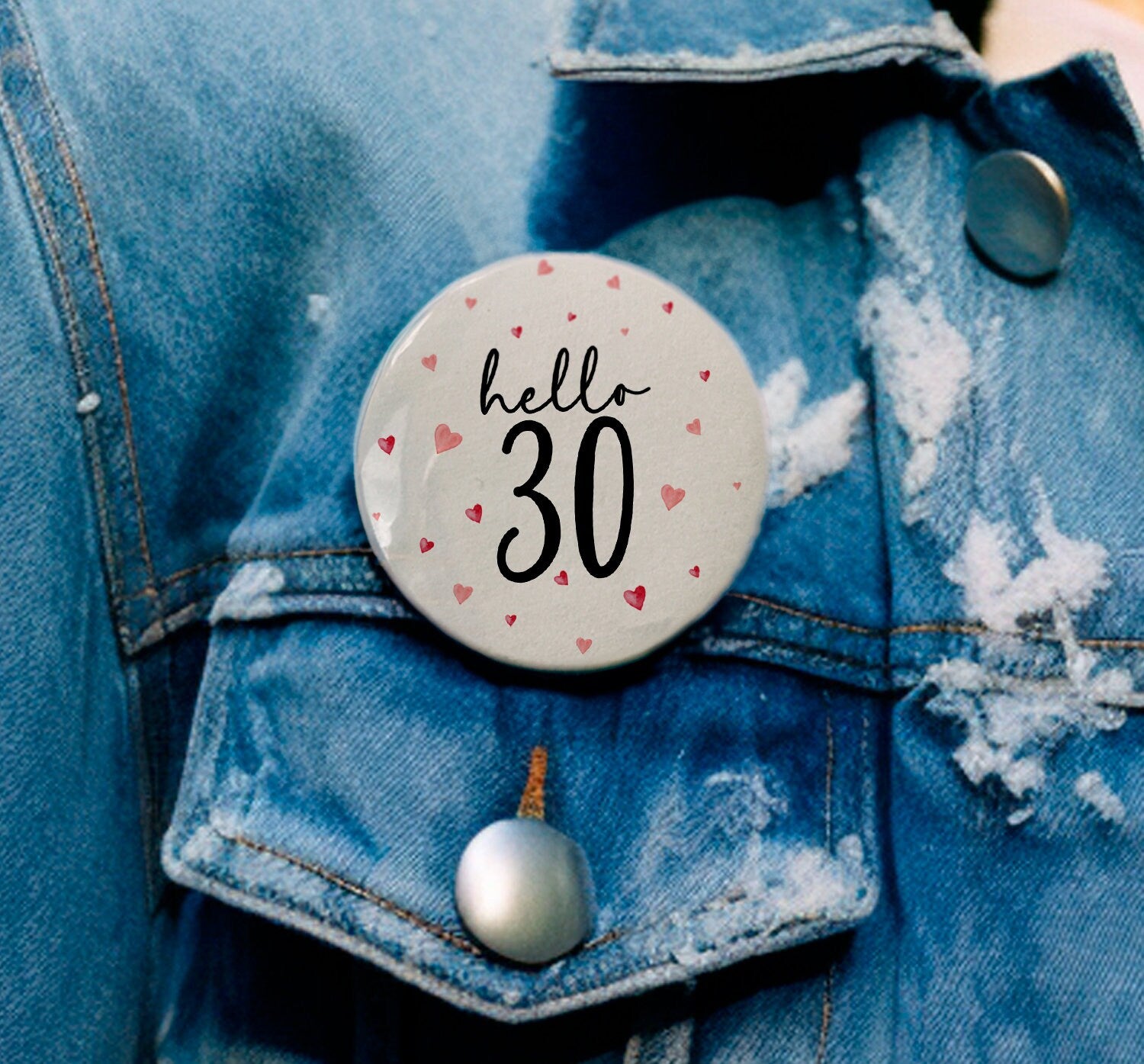 Thirty Birthday Badge - 30th Birthday - Birthday Badge For Her - Thirtieth Birthday - Hello 30 - B1138