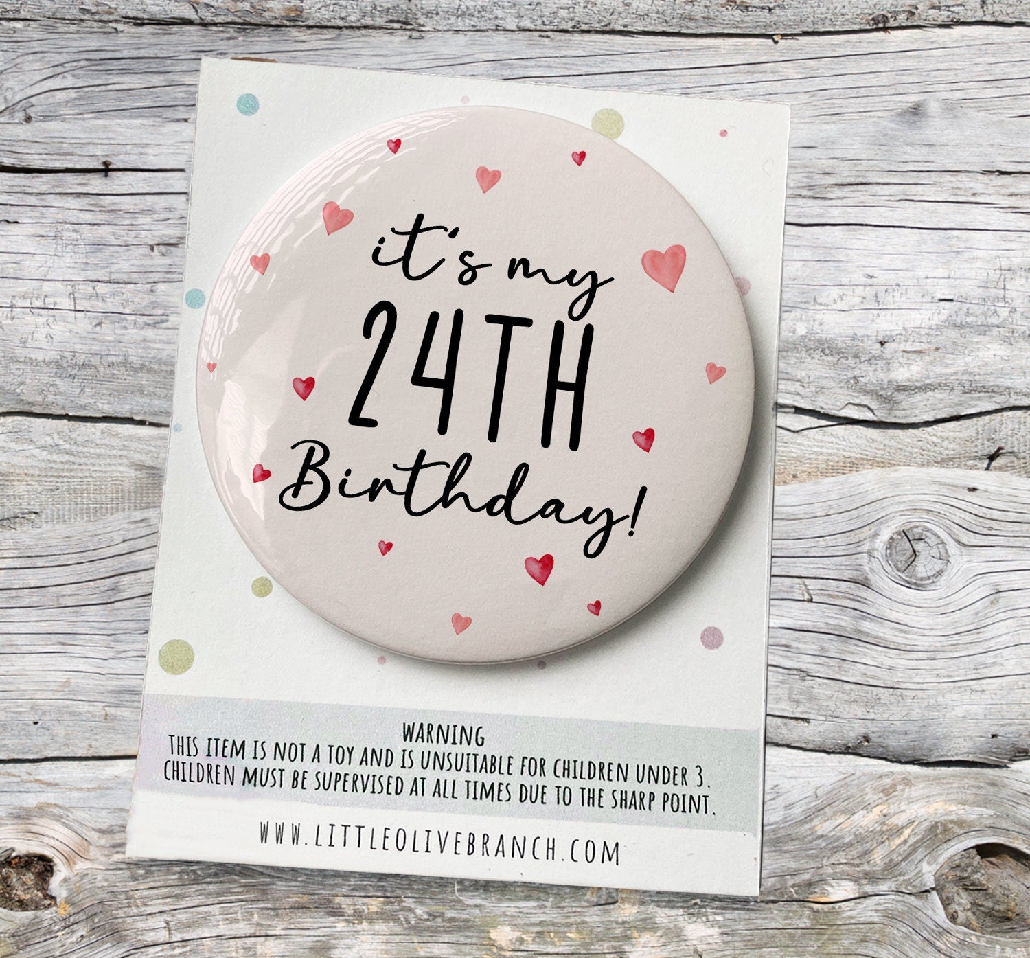 Birthday Age Badge - Badge For Her - Personalised Birthday - 30th Birthday - 25th Birthday - B1131