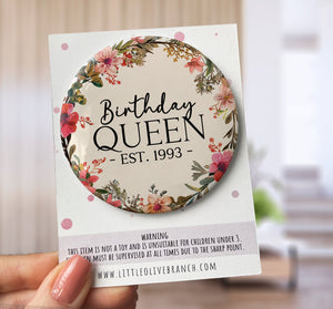 Personalised Birthday Queen Badge - Birthday Girl - Birthday Badge - Birthday Princess - B1142