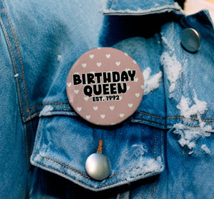 Personalised Birthday Queen Badge - Birthday Girl - Birthday Badge - Birthday Princess - B1177